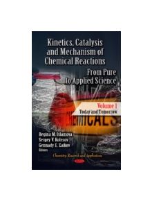 Kinetics, Catalysis & Mechanism of Chemical Reactions - 9781614706960