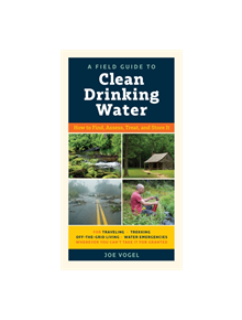 A Field Guide to Clean Drinking Water - 9781615195671