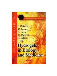 Hydrogels in Biology & Medicine - 9781616687588