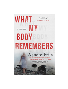 What My Body Remembers - 9781616958961