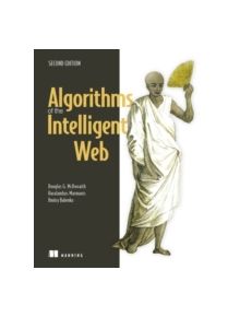 Algorithms of the Intelligent Web, Second Edition - 9781617292583