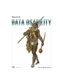 The Art of Data Usability - 9781617294716