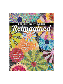 Dresden Quilt Blocks Reimagined - 9781617457937