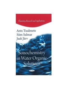 Sonochemistry in Water Organic Solutions - 9781617611759