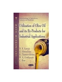 Utilization of Olive Oil & its By-Rpoducts for Industrial Applications - 9781617613371