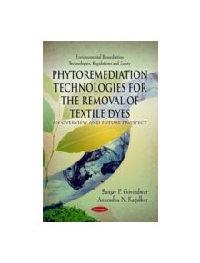 Phytoremediation Technologies for the Removal of Textile Dyes - 9781617617461