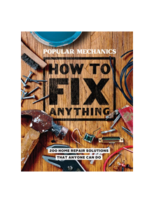 Popular Mechanics How to Fix Anything - 9781618372604