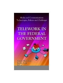 Telework in the Federal Government - 9781619425934