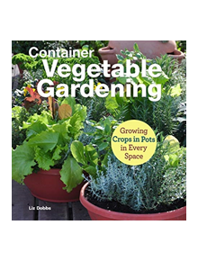 Container Vegetable Gardening - 9781620083208