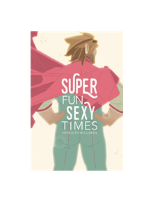 Super Fun Sexy Times, Vol. 1 - 69042 - 9781620106501