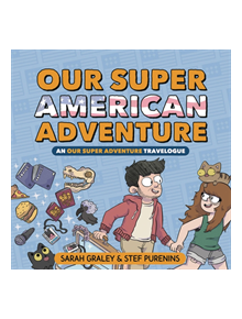 Our Super American Adventure: An Our Super Adventure Travelogue - 9781620106754