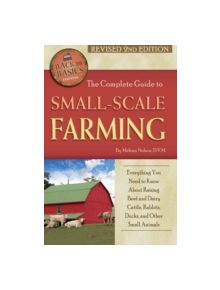 Complete Guide to Small Scale Farming - 9781620230091