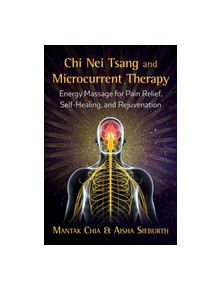 Chi Nei Tsang and Microcurrent Therapy - 9781620557433