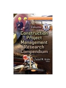 Construction Project Management Research Compendium - 9781620819258