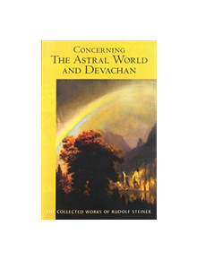 Concerning the Astral World and Devachan - 9781621481010