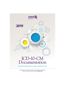 ICD-10-CM Documentation: Essential Charting Guidance to Support Medical Necessity 2019 - 9781622027774