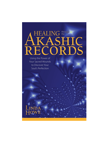 Healing Through the Akashic Records - 9781622036042