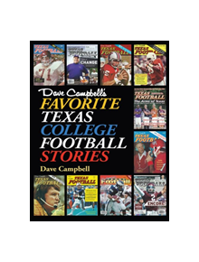 Dave Campbell's Favorite Texas College Football Stories - 9781623497255