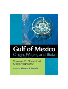 Gulf of Mexico Origin, Waters, and Biota, Volume 5 - 9781623497743