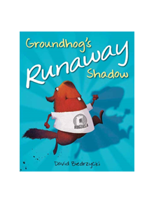 Groundhog's Runaway Shadow - 9781623541125