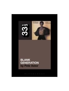 Richard Hell and the Voidoids' Blank Generation - 9781623561222