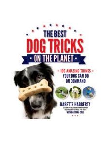 The Best Dog Tricks on the Planet - 9781624140044