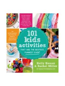 101 Kids Activities That are the Bestest, Funnest Ever! - 9781624140570