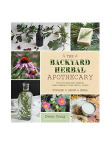 The Backyard Herbal Apothecary - 9781624147463