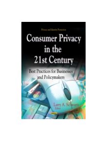 Consumer Privacy in the 21st Century - 9781624172526