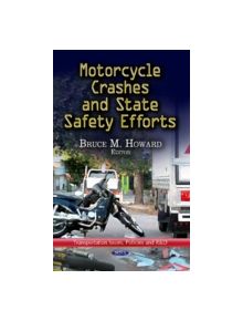 Motorcycle Crashes & State Safety Efforts - 9781624177088