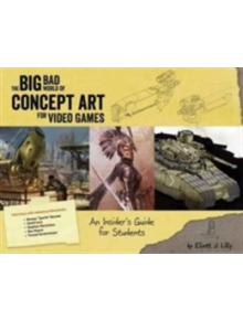 The Big Bad World of Concept Art for Video Games - 130203 - 9781624650208