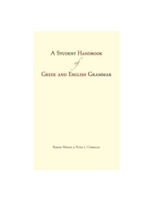 A Student Handbook of Greek and English Grammar - 9781624660368