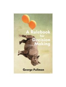 A Rulebook for Decision Making - 9781624663628