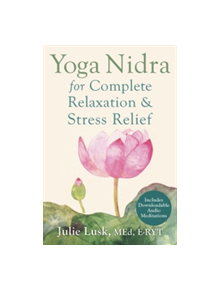 Yoga Nidra for Complete Relaxation and Stress Relief - 9781626251823