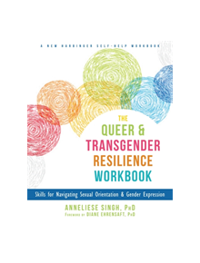 The Queer and Transgender Resilience Workbook - 9781626259461