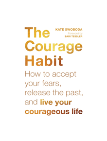 The Courage Habit - 9781626259874