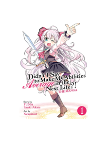 Didn't I Say to Make My Abilities Average in the Next Life?! (Manga) Vol. 1 - 9781626928725