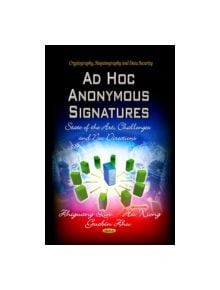 Ad Hoc Anonymous Signatures - 9781628080834