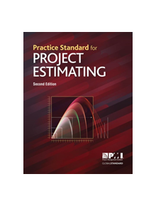 Practice Standard for Project Estimating - 9781628256420