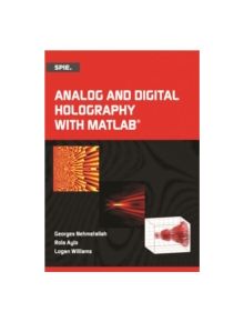 Analog and Digital Holography with MATLAB - 25417 - 9781628416923