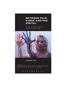 Between Film, Video, and the Digital - 9781628922936