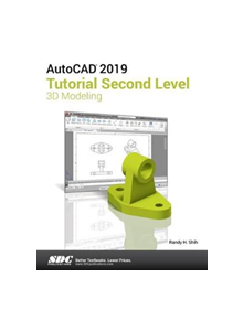 AutoCAD 2019 Tutorial Second Level 3D Modeling - 9781630571948