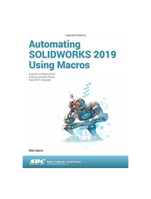 Automating SOLIDWORKS 2019 Using Macros - 9781630572136