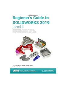 Beginner's Guide to SOLIDWORKS 2019 - Level II - 9781630572181