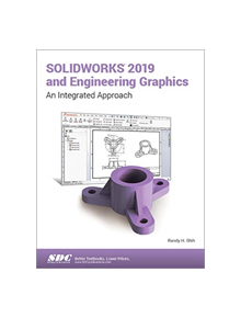 SOLIDWORKS 2019 and Engineering Graphics - 9781630572402