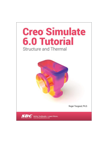 Creo Simulate 6.0 Tutorial - 696629 - 9781630572969