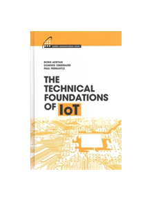 The Technical Foundations of IoT - 9781630812515