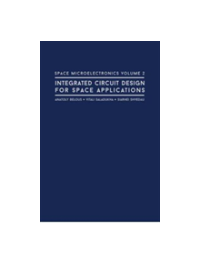 Space Microelectronics: Integrated Circuit Design for Space Applications - 88115 - 9781630812591