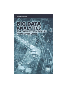 Big Data Analytics for Connected Vehicles and Smart Cities - 9781630813215