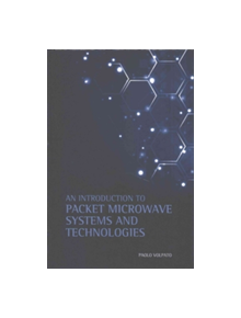 An Introduction to Packet Microwave Systems and Technologies - 9781630813314